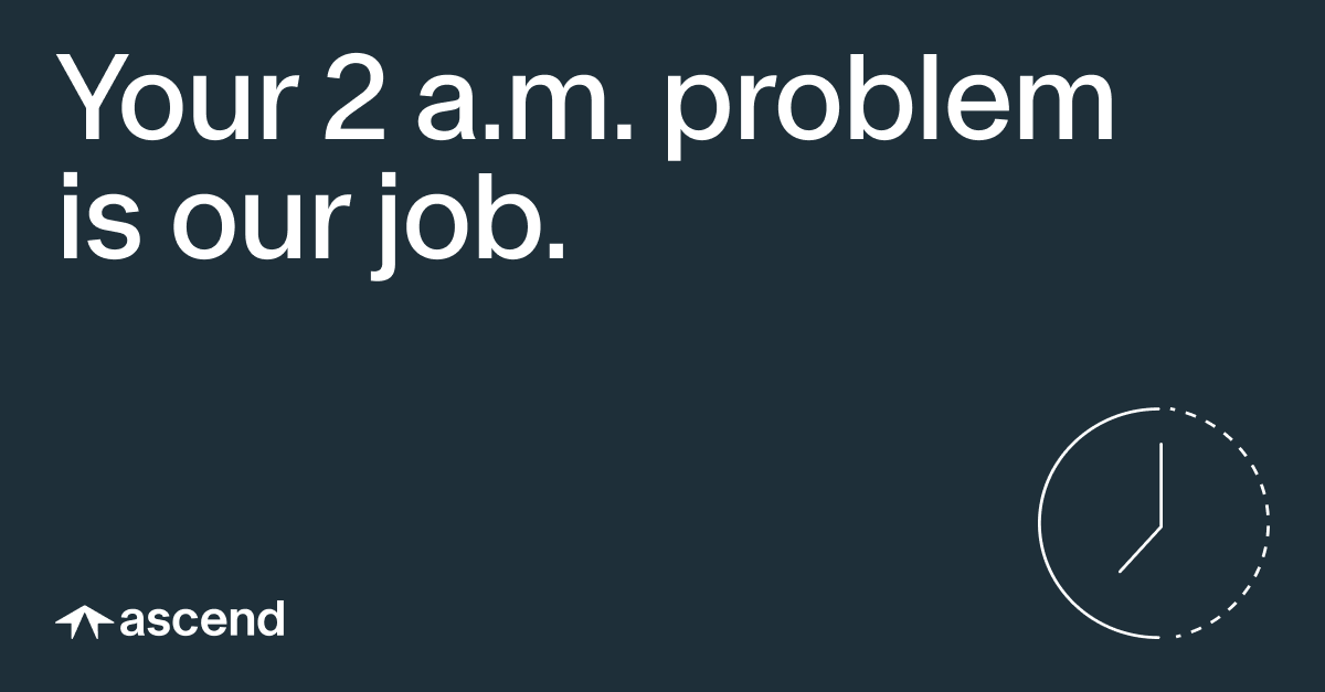 Ascend LinkedIn paid media: 'Your 2 a.m. problem is our job.' — midnight background with clock motif